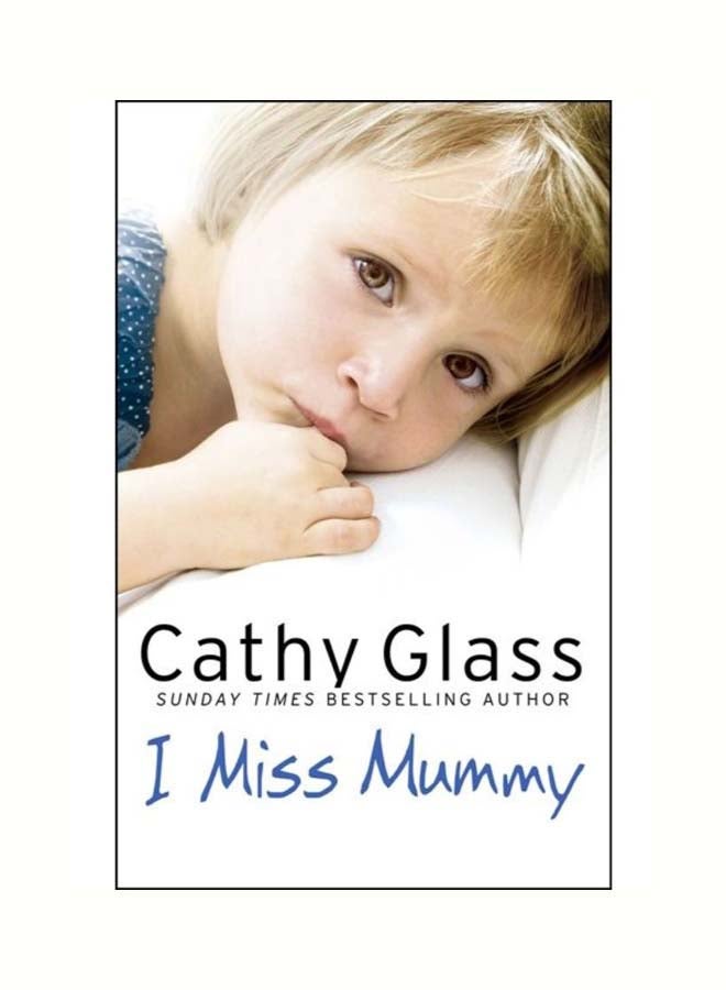 I Miss Mummy Paperback English by Cathy Glass - 16-Jul-2015