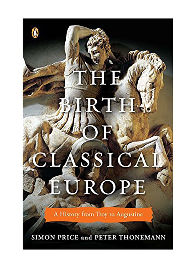 The Birth of Classical Europe: A History from Troy to Augustine Paperback English by Simon Price - 2011 - v1557824264/N25565720A_1