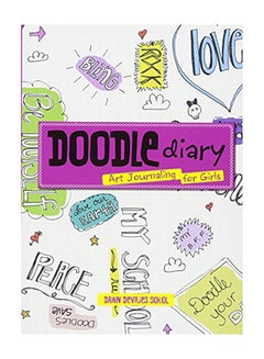 Doodle Diary: Art Journaling for Girls Paperback English by Dawn DeVries Sokol - 2010