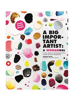A Big Important Artist: 30 Projects to Get You in the Studio and Out of Your Comfort Zone Paperback English by Danielle Krysa - 2019