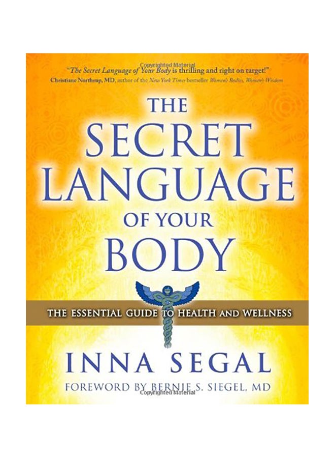 The Secret Language of Your Body: The Essential Guide to Health and Wellness Paperback English by Inna Segal - 2010 