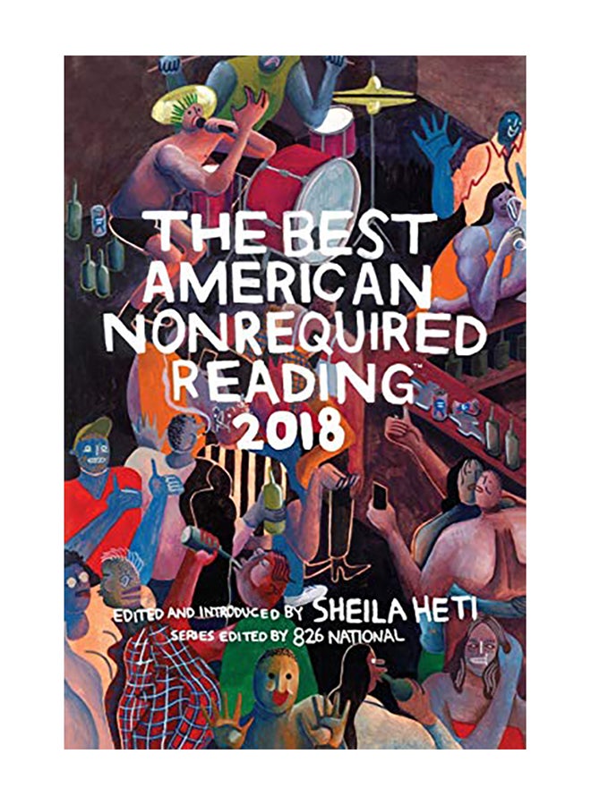 The Best American Nonrequired Reading 2018 Paperback English by Heti, Sheila - 2018 