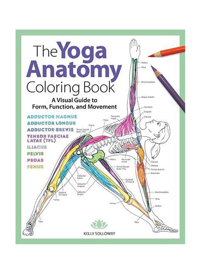 null - The Yoga Anatomy Coloring Book: A Visual Guide to Form, Function, and Movement Paperback English by Kelly Solloway - 2018 - Image 1