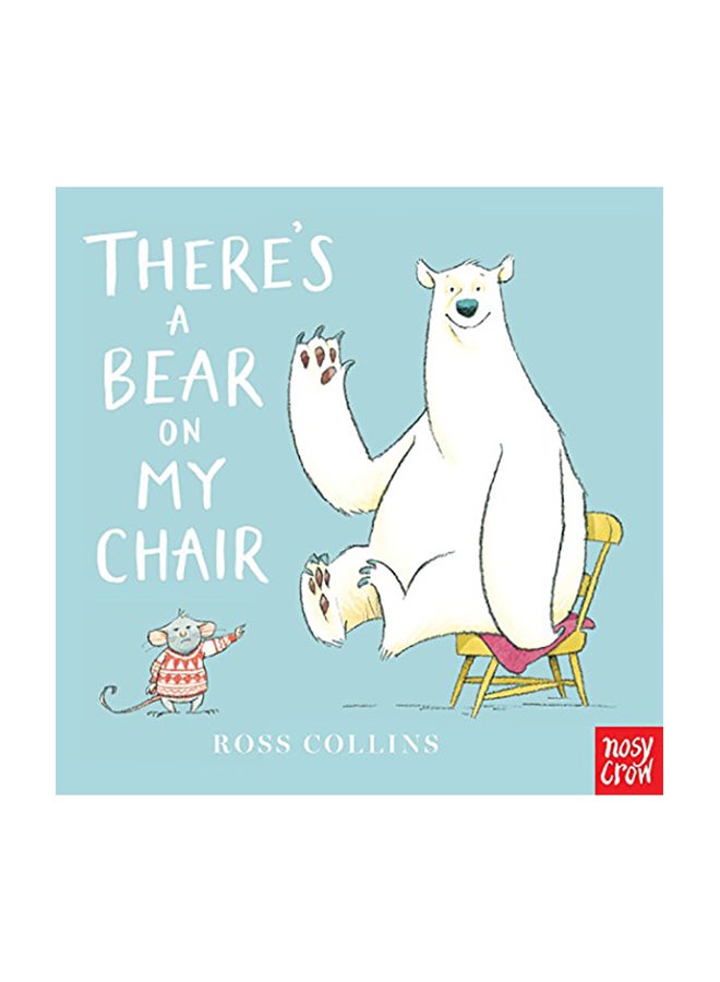 There's a Bear on My Chair Hardcover English by Ross Collins - 2018