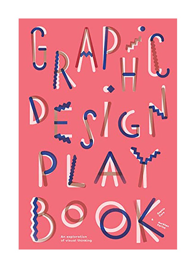 Graphic Design Play Book: An Exploration of Visual Thinking Paperback English by Sophie Cure - 2019 
