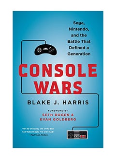 Console Wars: Sega, Nintendo, and the Battle That Defined a Generation Paperback English by Blake J. Harris - 2015