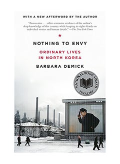 Nothing to Envy: Ordinary Lives in North Korea Paperback English by Barbara Demick - 2010 
