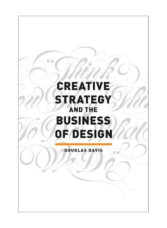 Creative Strategy and the Business of Design Paperback English by Douglas Davis - 2016 