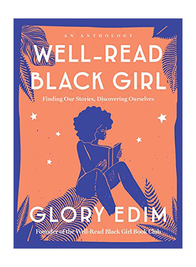 Well-Read Black Girl: Finding Our Stories, Discovering Ourselves Hardcover English by Glory Edim - 2018 