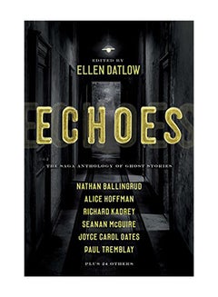 Echoes: The Saga Anthology of Ghost Stories Paperback English by Datlow, Ellen - 2019 