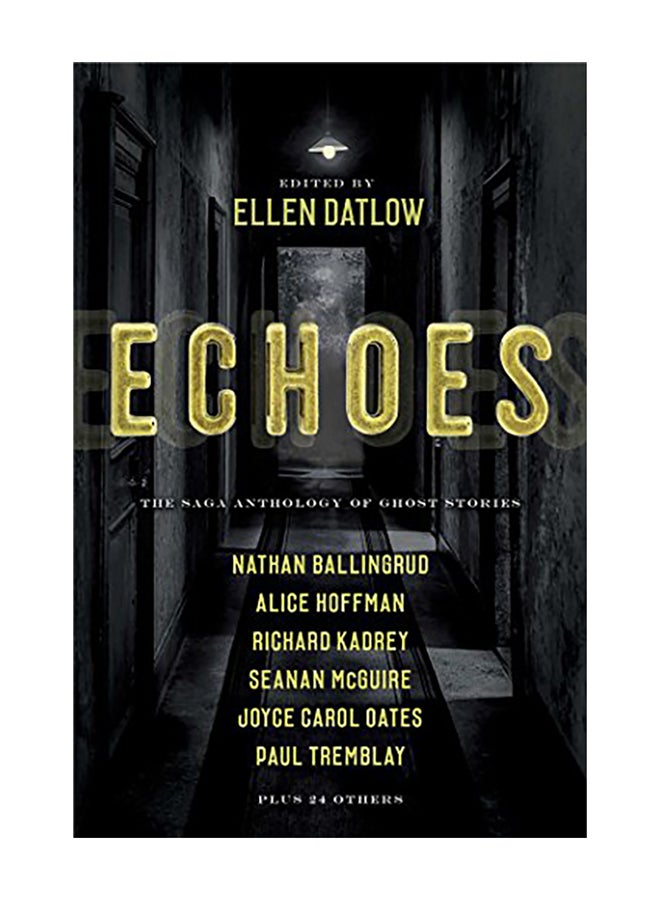 Echoes: The Saga Anthology of Ghost Stories Paperback English by Datlow, Ellen - 2019 