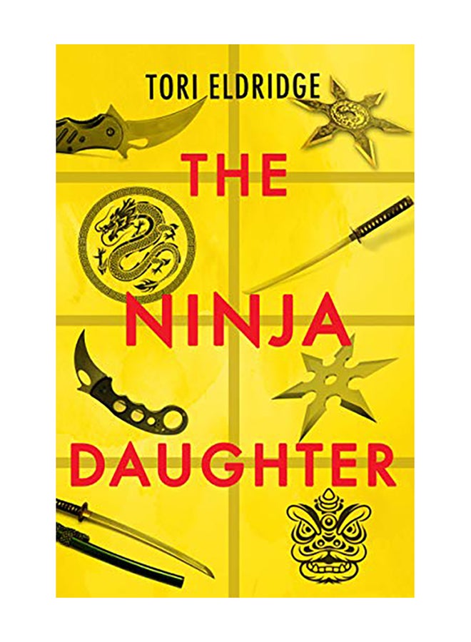 The Ninja Daughter Paperback English by Tori Eldridge - 2019