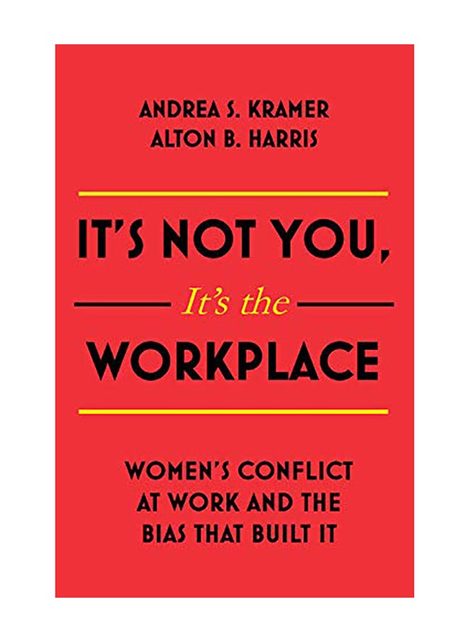 null - It's Not You It's the Workplace: Women's Conflict at Work and the Bias That Built It Hardcover English by Andrea S. Kramer - 2019 - Image 1