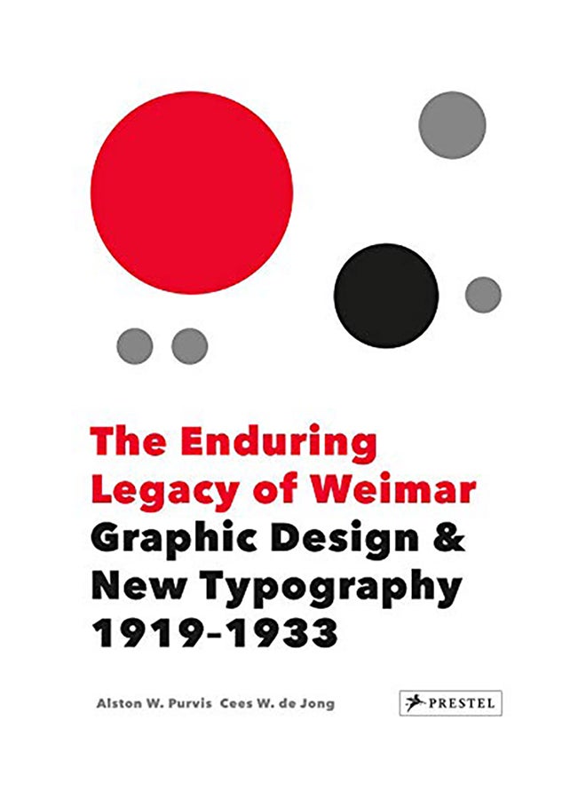 The Enduring Legacy of Weimar: Graphic Design & New Typography 1919-1933 Hardcover English by Alston Purvis - 2019