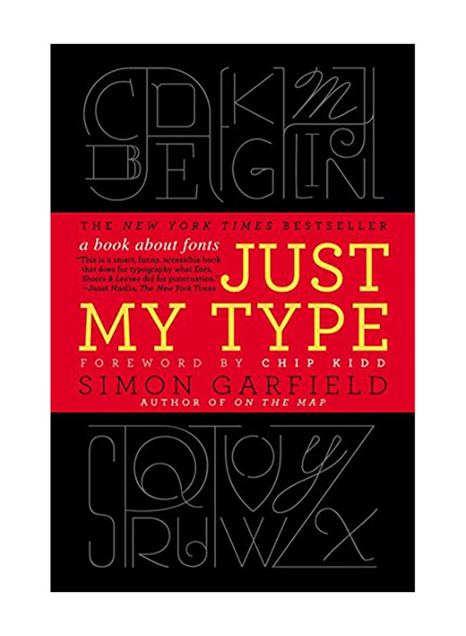 Just My Type: A Book about Fonts Paperback English by Simon Garfield - 2012