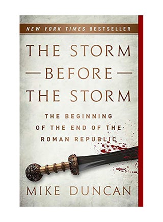 The Storm Before the Storm: The Beginning of the End of the Roman Republic Paperback English by Mike Duncan - 2018 - v1557824485/N25570417A_1