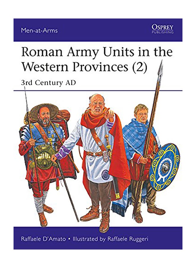 Roman Army Units in the Western Provinces (2): 3rd Century Ad Paperback English by Raffaele D'Amato - 2019 
