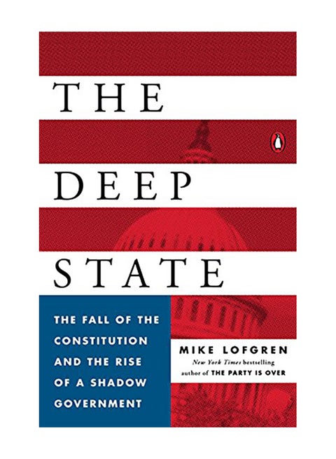 The Deep State: The Fall of the Constitution and the Rise of a Shadow Government Paperback English by Mike Lofgren - 2016