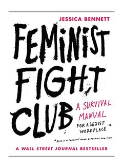 Feminist Fight Club: A Survival Manual for a Sexist Workplace Paperback English by Jessica Bennett - 2017 - v1557824530/N25570843A_1