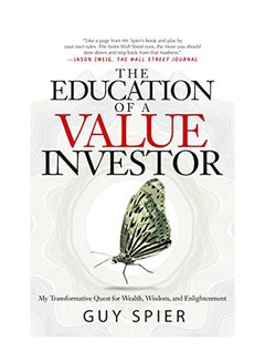 The Education of a Value Investor: My Transformative Quest for Wealth, Wisdom, and Enlightenment Hardcover English by Guy Spier - 2014 - v1557824532/N25570863A_1