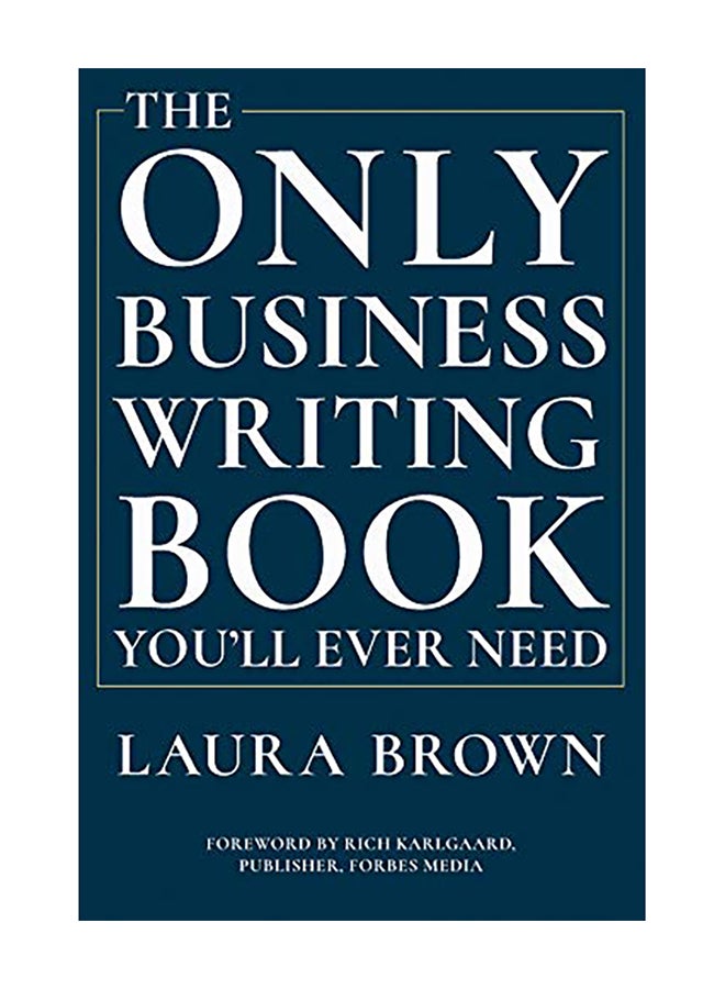 The Only Business Writing Book You'll Ever Need Hardcover English by Laura Brown - 2019 