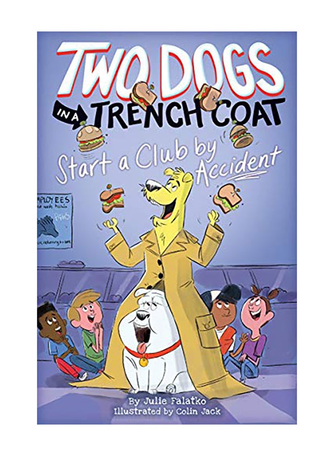 Two Dogs in a Trench Coat Start a Club by Accident Hardcover English by Julie Falatko - 2019