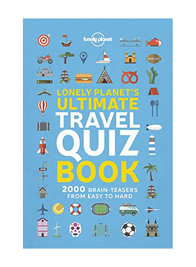 Lonely Planet's Ultimate Travel Quiz Book Paperback English by Lonely Planet - 2019