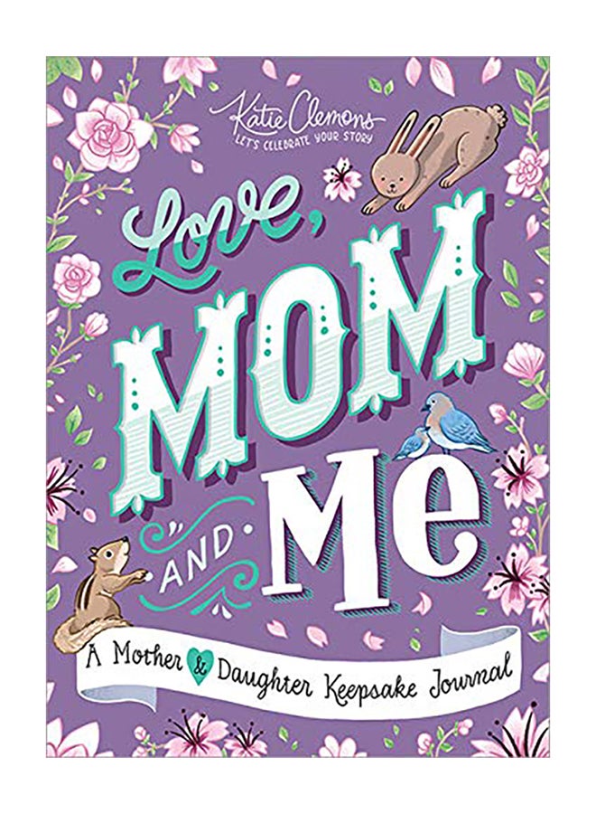 Love, Mom and Me: A Mother and Daughter Keepsake Journal Paperback English by Katie Clemons - 2019 