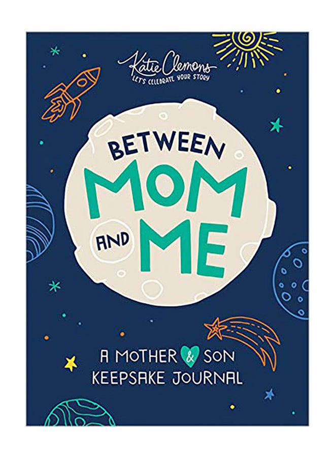 Between Mom and Me: A Mother and Son Keepsake Journal Paperback English by Katie Clemons - 2019 