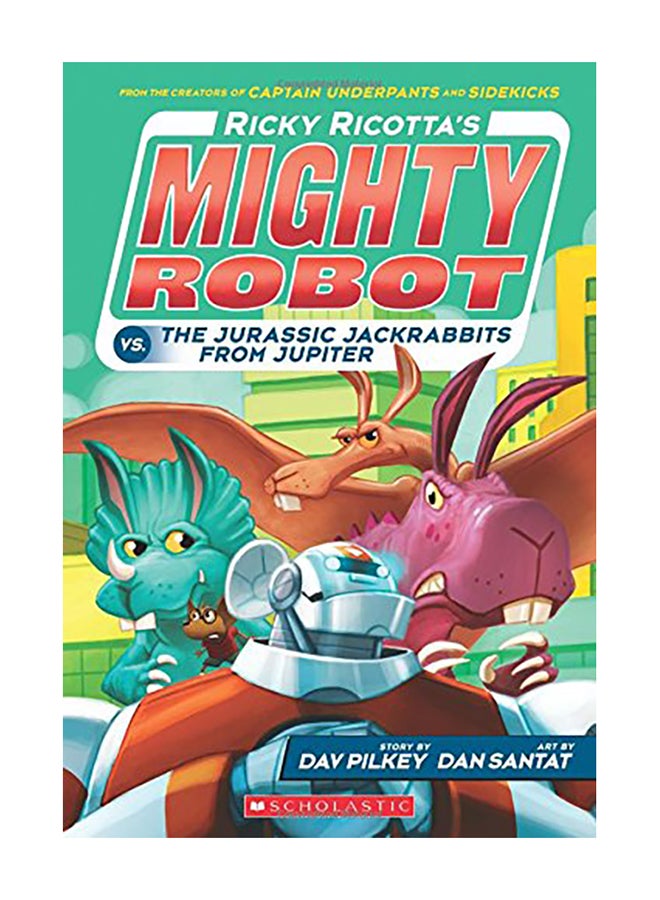 Ricky Ricotta'S Mighty Robot Vs. The Jurassic Jackrabbits From Jupiter (Ricky Ricotta'S Mighty Robot #5) Paperback English by Dav Pilkey - 2014