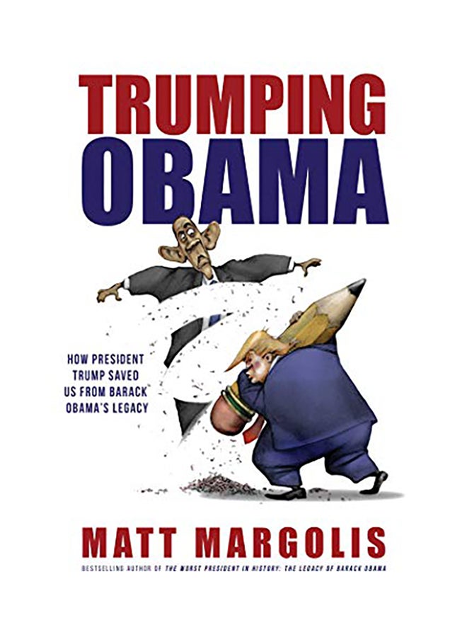 Trumping Obama: How President Trump Saved Us From Barack Obama'S Legacy Paperback English by Margolis, Matt - 2019