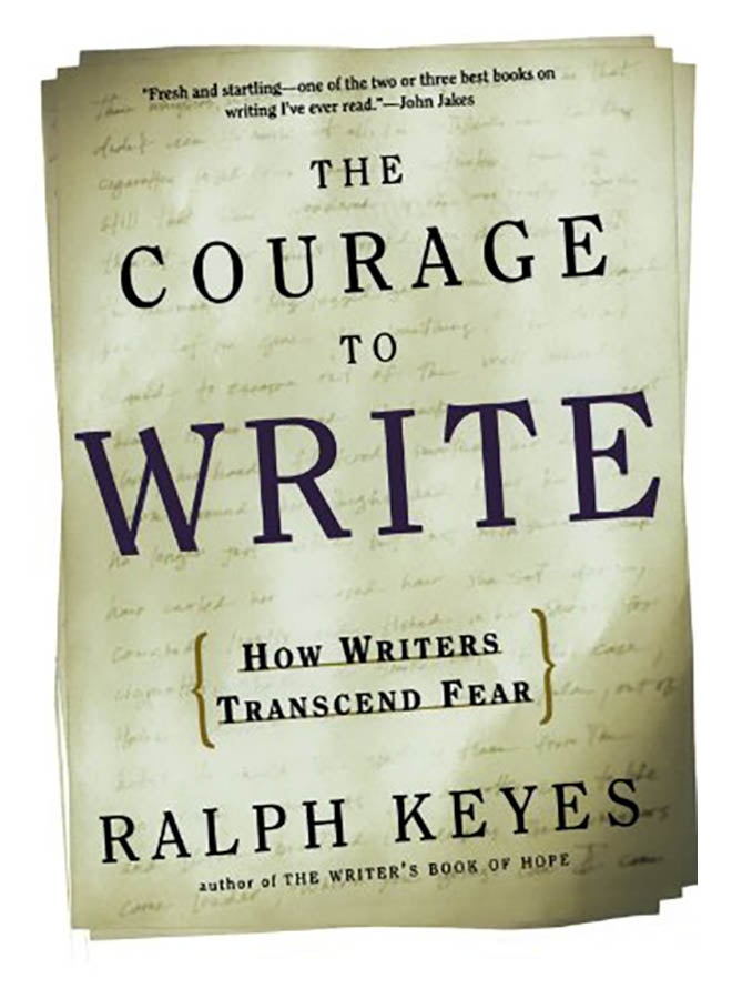 The Courage to Write: How Writers Transcend Fear Paperback English by Ralph Keyes - 2003 
