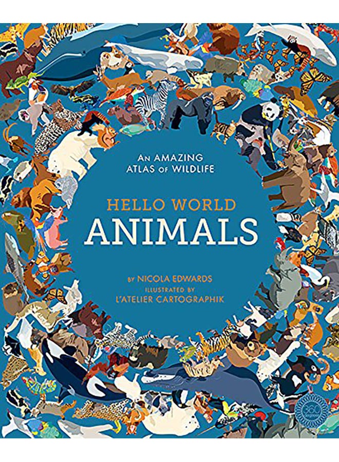 Hello World: Animals: An Amazing Atlas of Wildlife Hardcover English by Nicola Edwards - 2018 