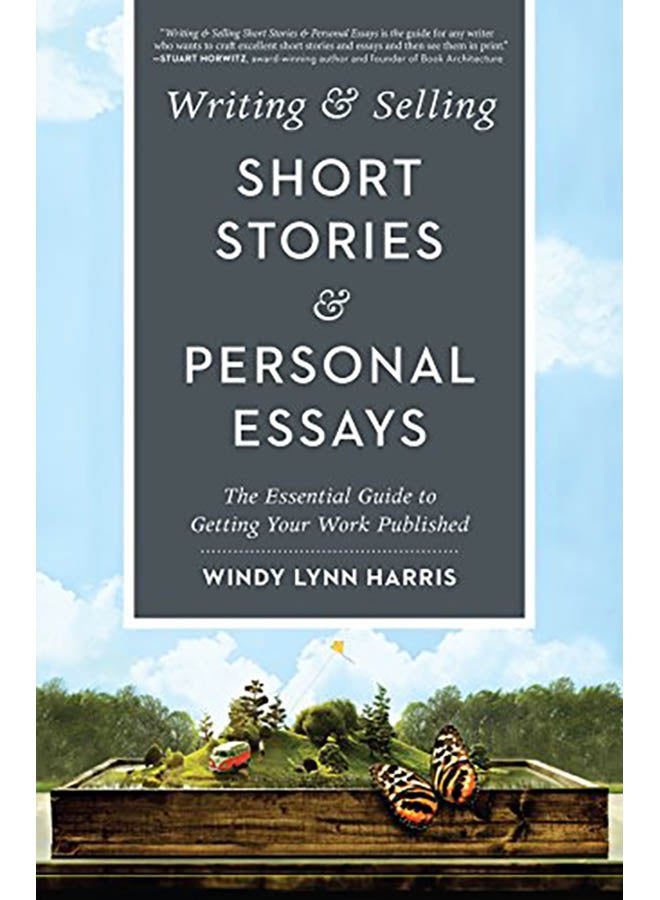 Writing & Selling Short Stories & Personal Essays: The Essential Guide to Getting Your Work Published paperback english - 2017