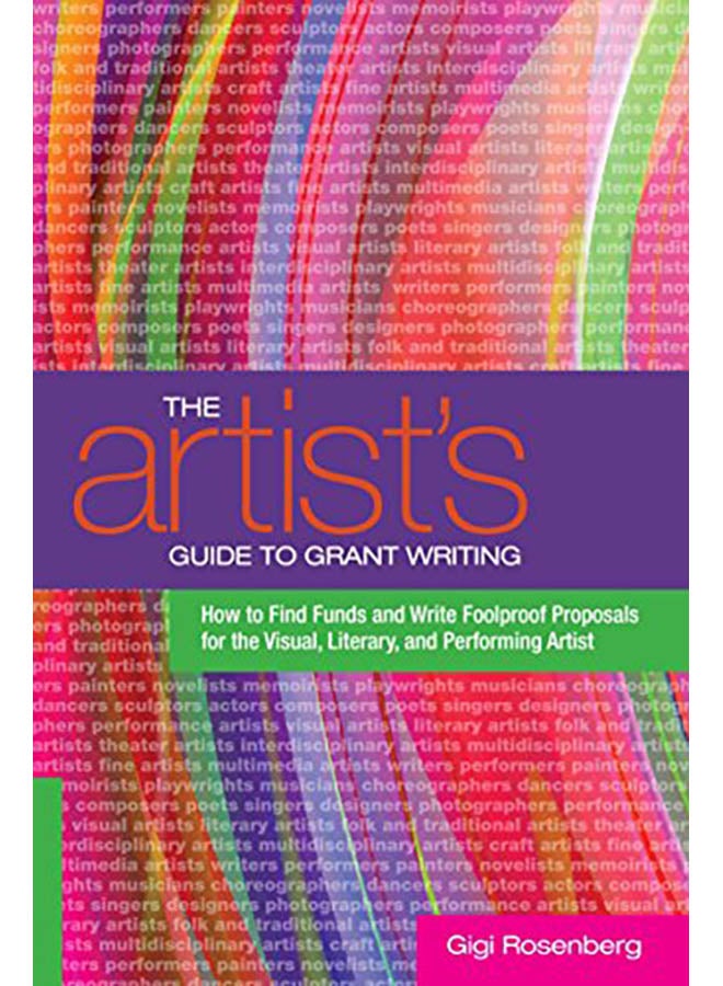 The Artist's Guide to Grant Writing: How to Find Funds and Write Foolproof Proposals for the Visual, Literary, and Performing Artist paperback english - 2010 