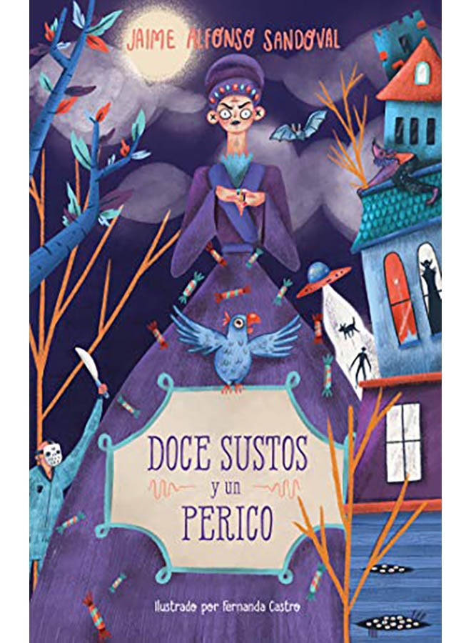 Doce Sustos Y Un Perico / Twelve Scares and a Parakeet paperback spanish - 2019