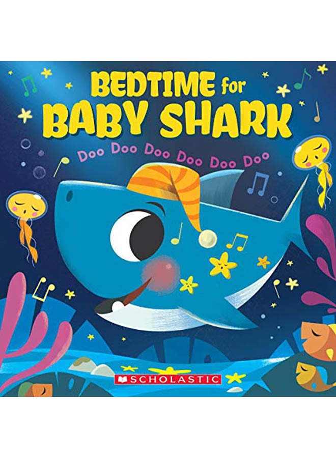 Bedtime for Baby Shark: Doo Doo Doo Doo Doo Doo Hardcover English by John John Bajet - 2019 