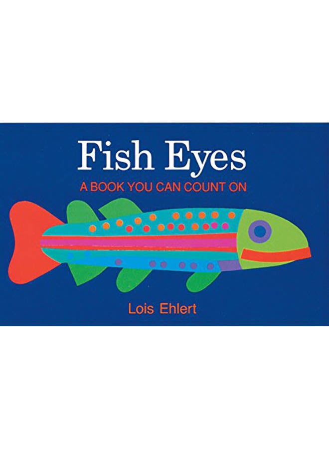 Fish Eyes: A Book You Can Count on Hardcover English by Lois Ehlert - 2001 