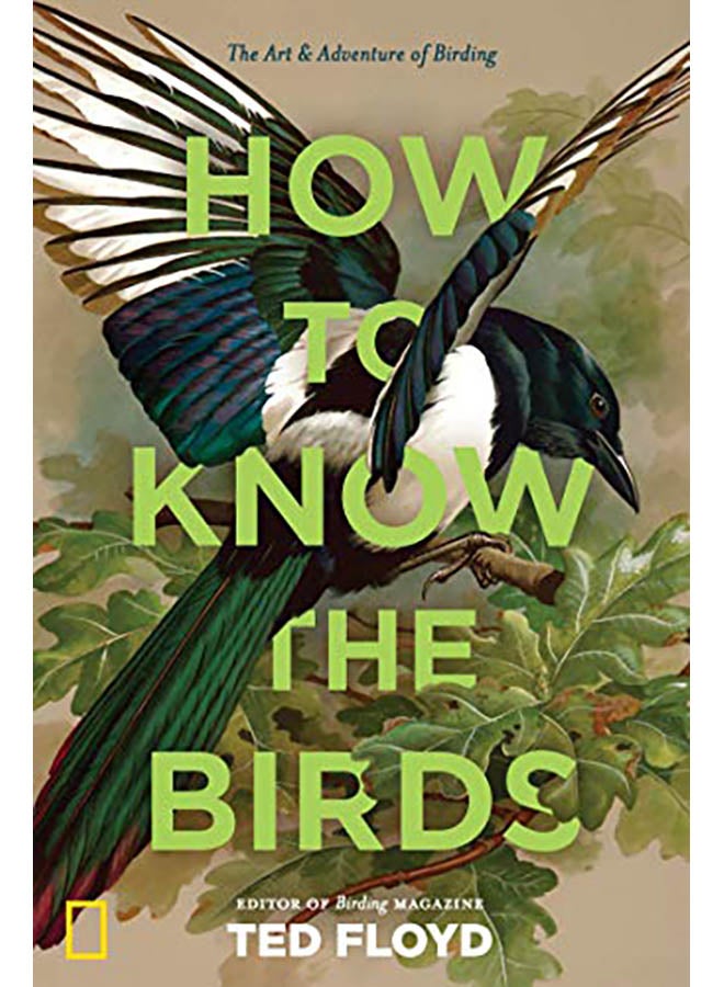 How to Know the Birds: The Art and Adventure of Birding hardcover english - 2019