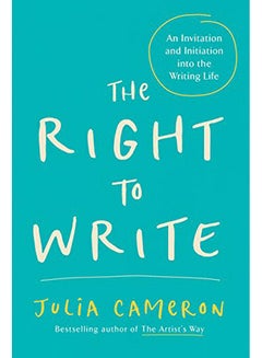 The Right to Write: An Invitation and Initiation Into the Writing Life paperback english - 1999