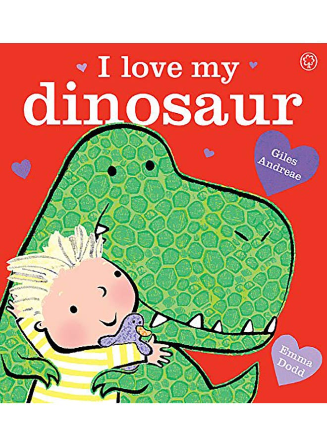 I Love My Dinosaur paperback english - 2019