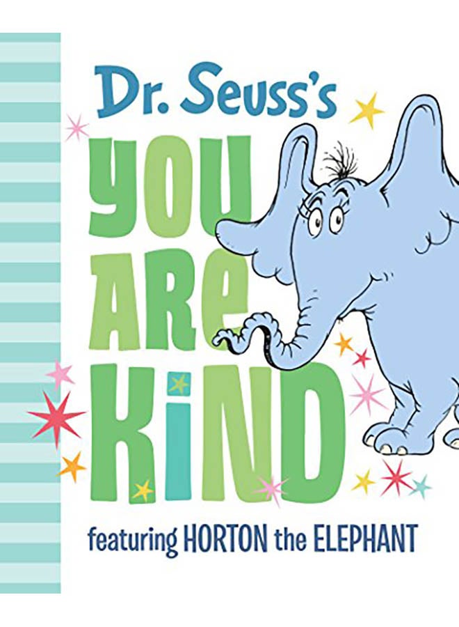 Dr. Seuss's You Are Kind: Featuring Horton the Elephant Hardcover English by Dr Seuss - 2018