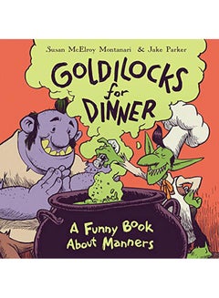 Goldilocks for Dinner: A Funny Book about Manners hardcover english - 2019