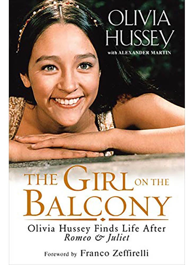 The Girl on the Balcony: Olivia Hussey Finds Life After Romeo and Juliet paperback english - 2019