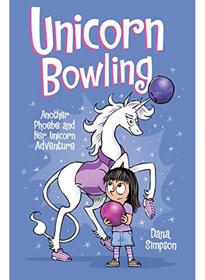 Unicorn Bowling Another Phoebe and Her Unicorn Adventure Series Book 9 paperback english - 2019 