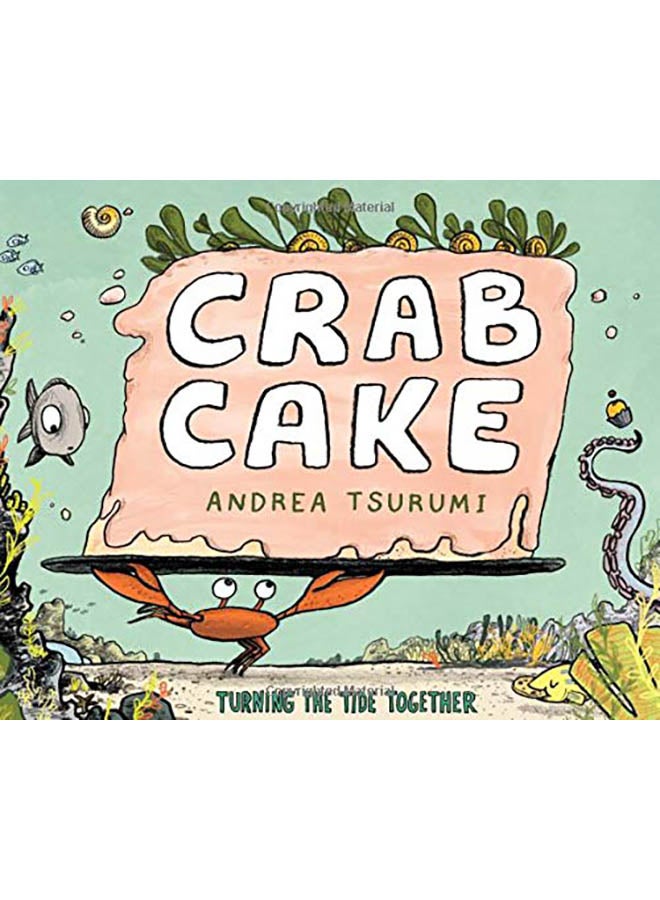 Crab Cake: Turning the Tide Together hardcover english - 2019