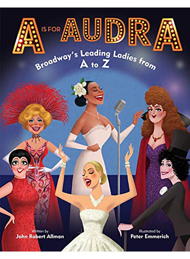 A is for Audra: Broadway's Leading Ladies from A to Z hardcover english - 2019