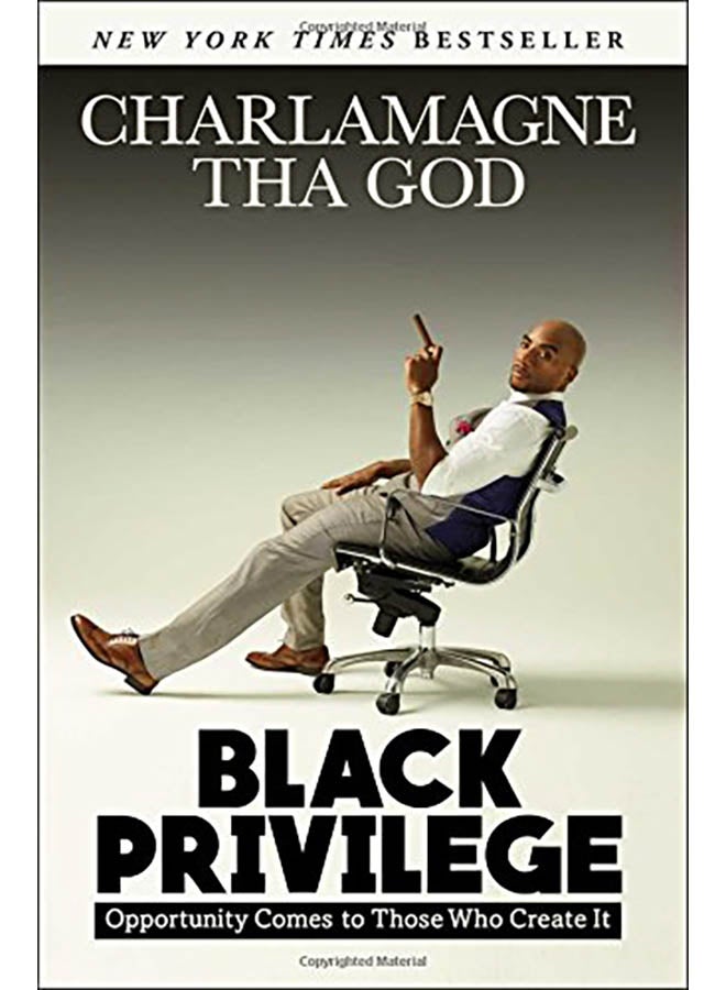 Black Privilege: Opportunity Comes to Those Who Create It paperback english - 2018