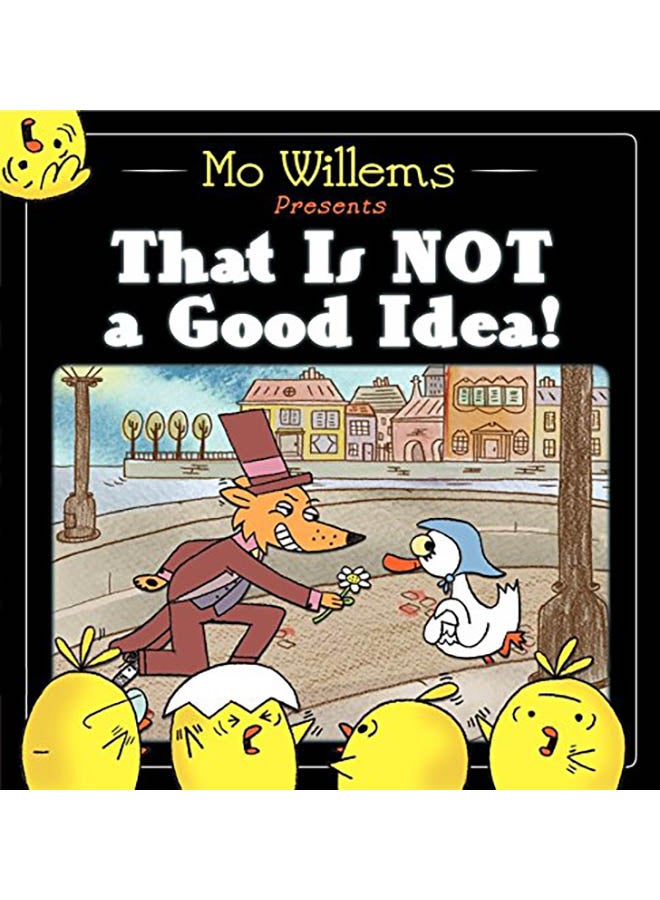 That Is Not a Good Idea! hardcover english - 2013