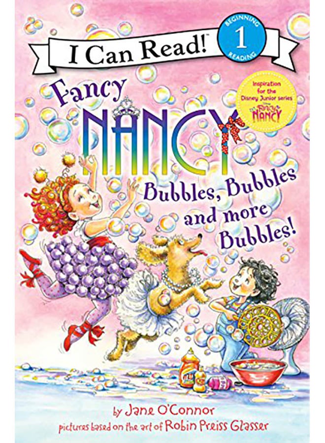 Fancy Nancy: Bubbles, Bubbles, and More Bubbles! paperback english - 2018